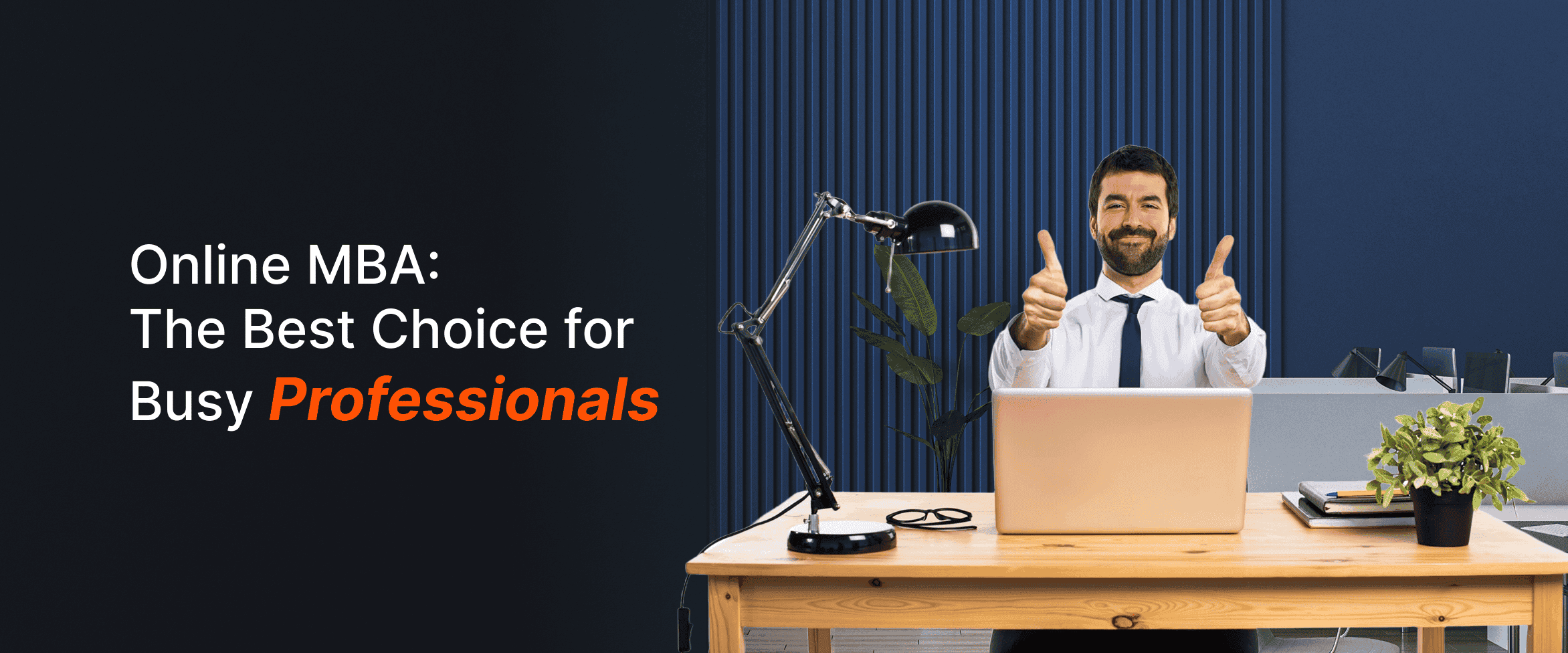 Online MBA: The Best Choice for Busy Professionals