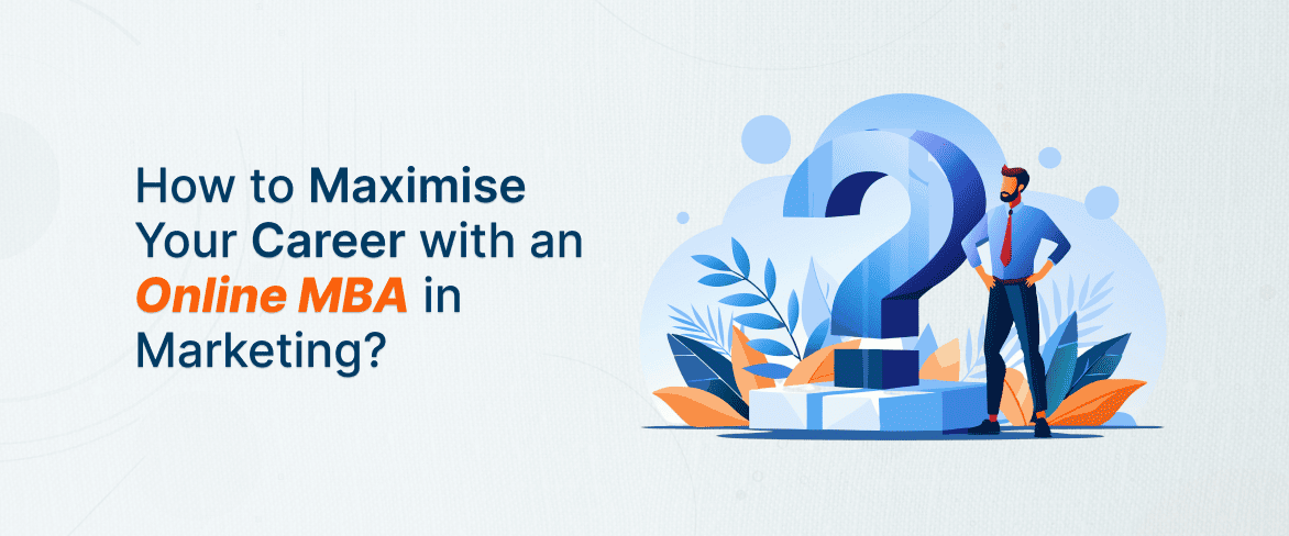 How to Maximize Your Career with an Online MBA in Marketing?