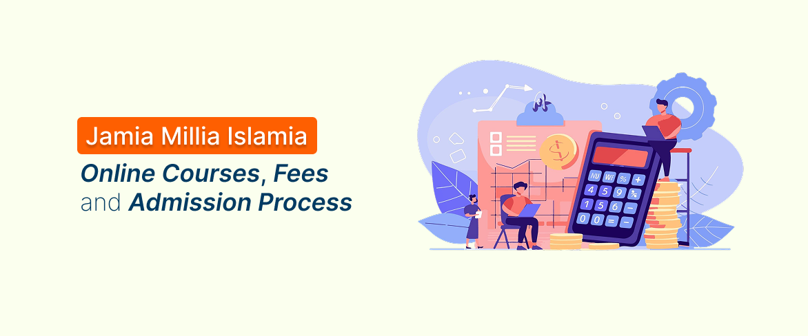 Jamia Millia Islamia Online Courses, Fees and Admission Process