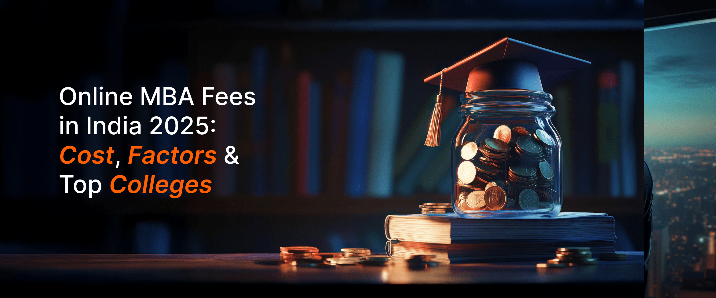 Online MBA Fees in India 2025: Cost, Factors & Top Colleges