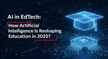 AI in EdTech: How Artificial Intelligence Is Reshaping Education in 2025?
