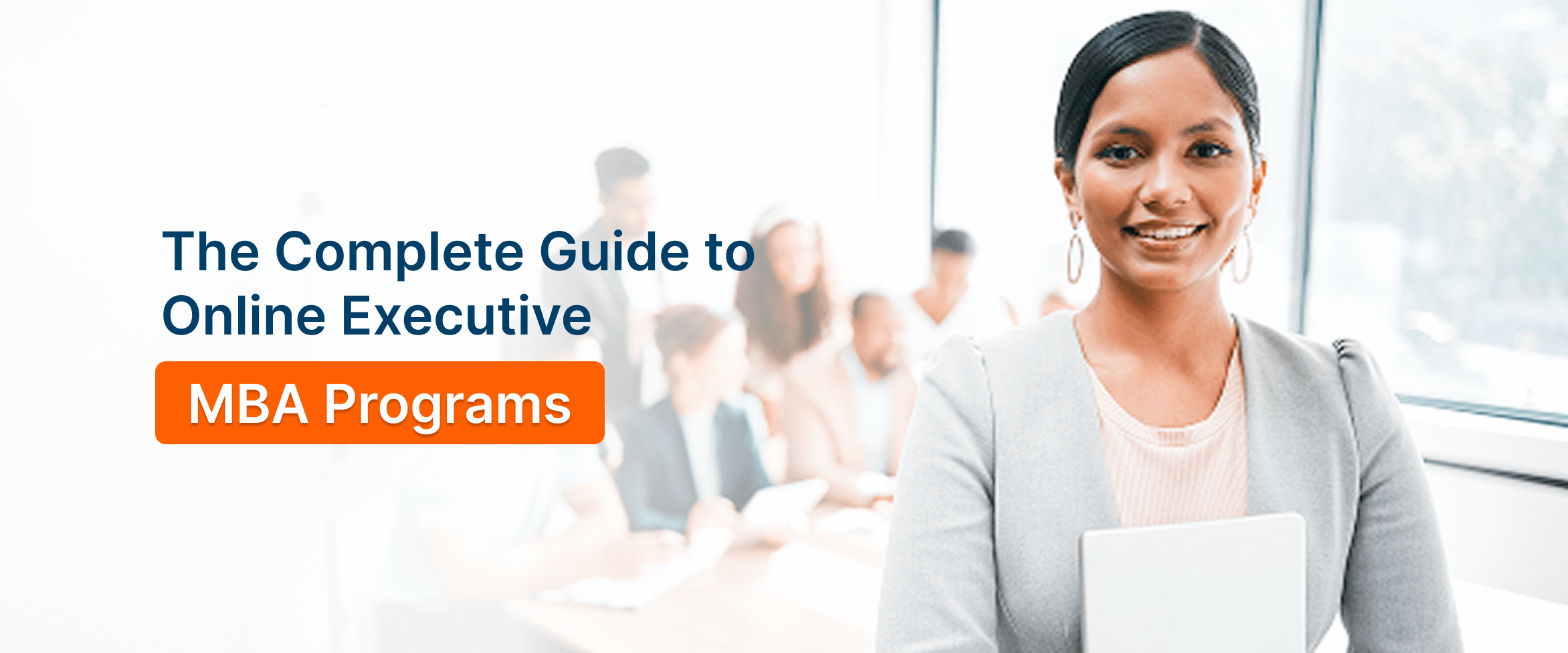 The Complete Guide to Online Executive MBA Programs